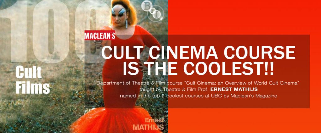 “Cult Cinema: an Overview of World Cult Cinema” taught by Theatre & Film Prof. ERNEST MATHIJS named in the top 2 coolest courses at UBC by Maclean’s Magazine